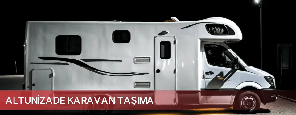 Altunizade İlçemi Karavan Taşıma